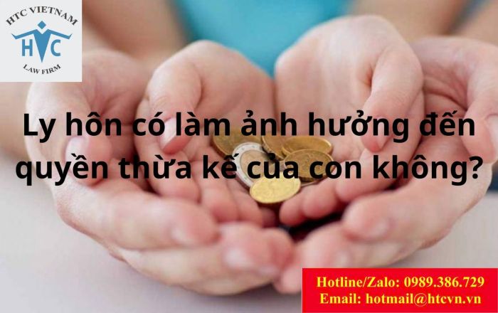 Ly hôn có ảnh hưởng đến quyền thừa kế của con không?